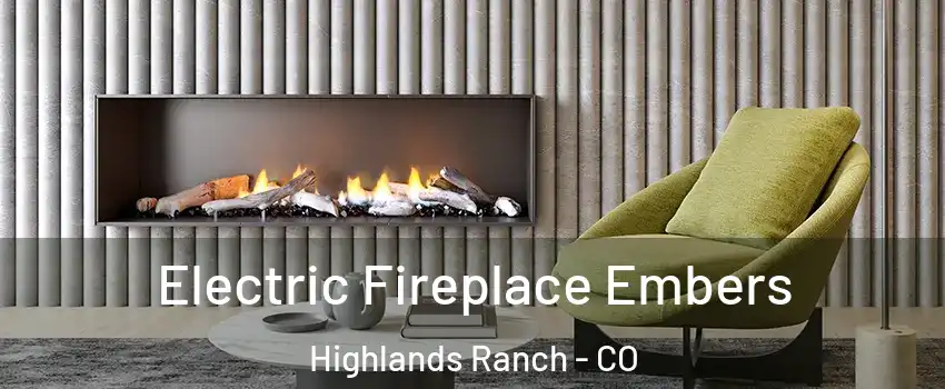  Electric Fireplace Embers Highlands Ranch - CO