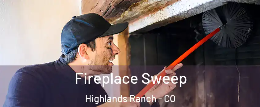  Fireplace Sweep Highlands Ranch - CO