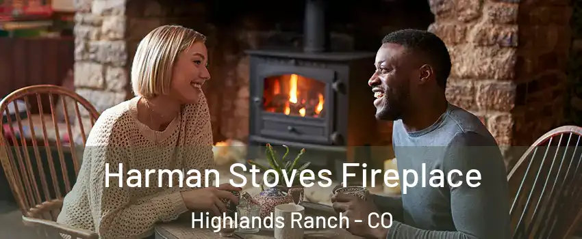  Harman Stoves Fireplace Highlands Ranch - CO