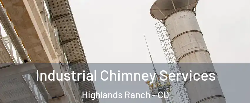  Industrial Chimney Services Highlands Ranch - CO