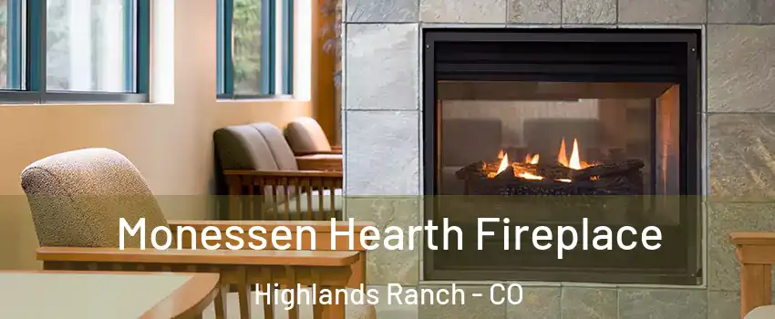  Monessen Hearth Fireplace Highlands Ranch - CO
