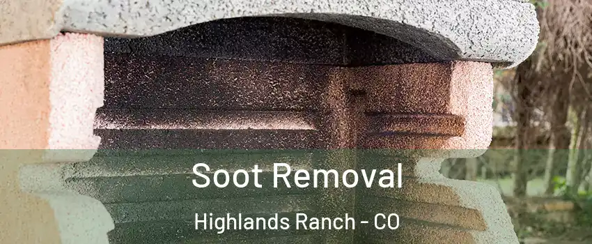  Soot Removal Highlands Ranch - CO